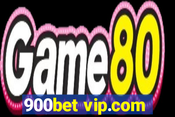 900bet vip.com